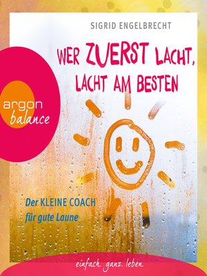 cover image of Wer zuletzt lacht, lacht am besten--Der kleine Coach für gute Laune